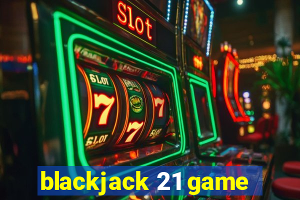 blackjack 21 game