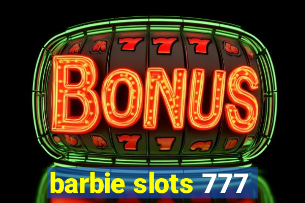 barbie slots 777