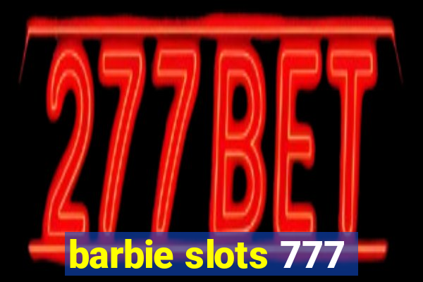 barbie slots 777