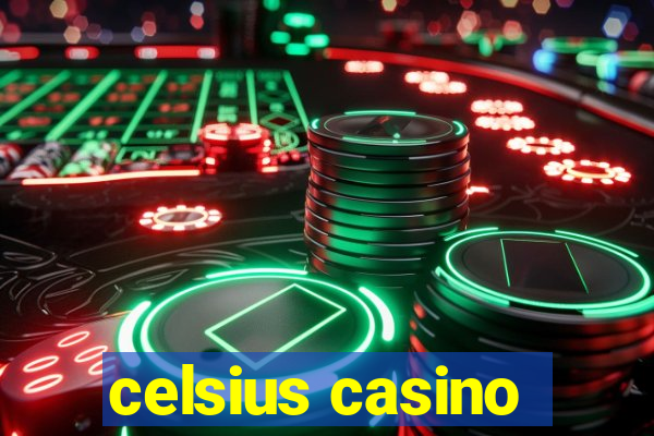 celsius casino