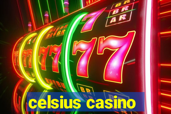 celsius casino