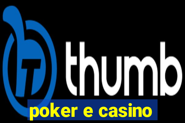 poker e casino