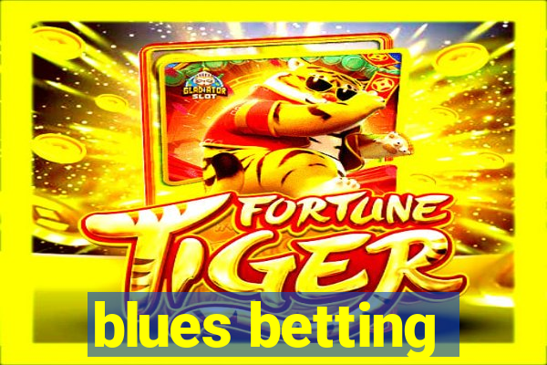 blues betting