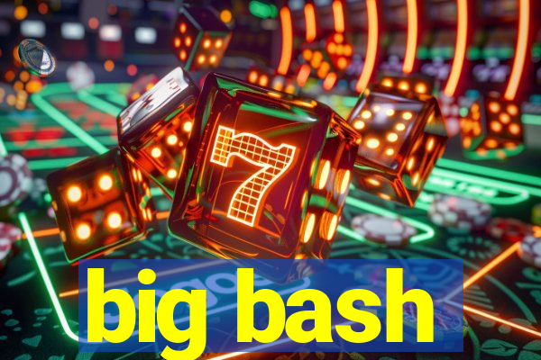 big bash