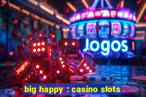 big happy : casino slots