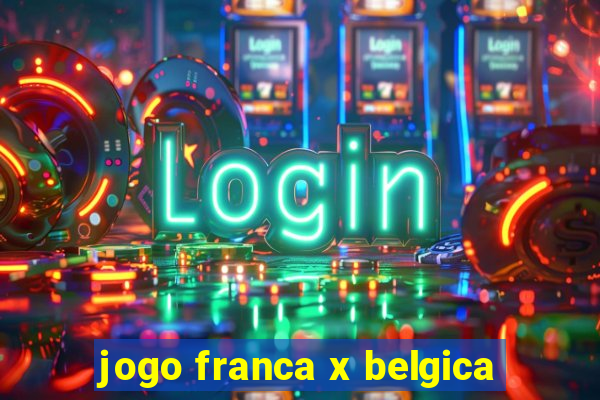 jogo franca x belgica