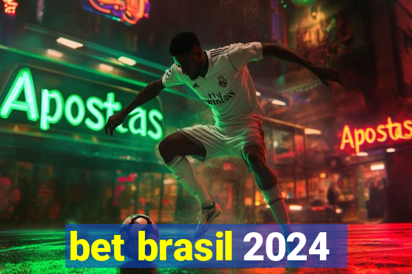 bet brasil 2024