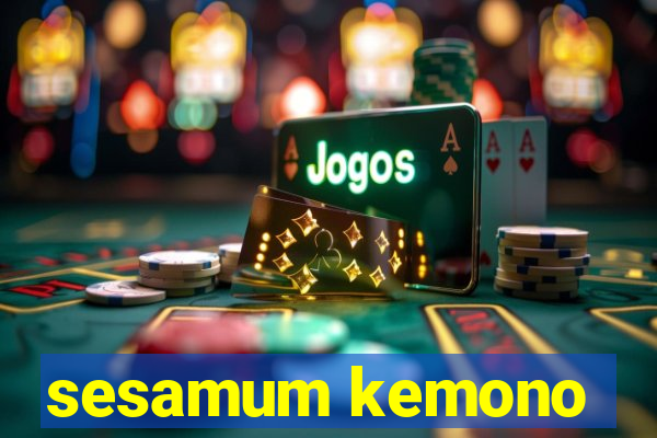 sesamum kemono