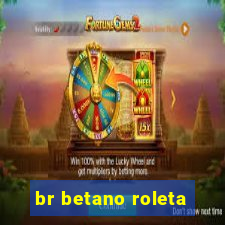 br betano roleta