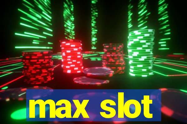 max slot