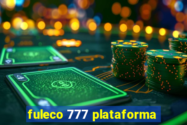 fuleco 777 plataforma