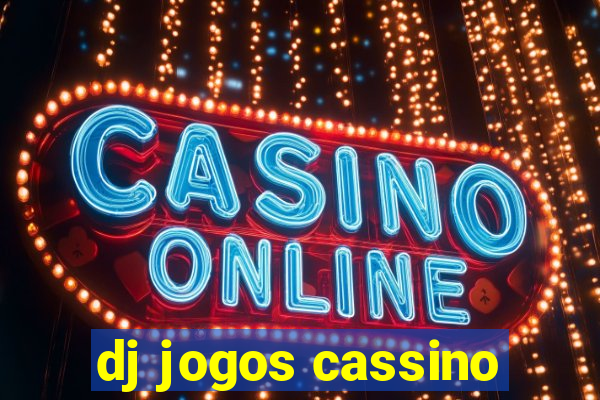 dj jogos cassino