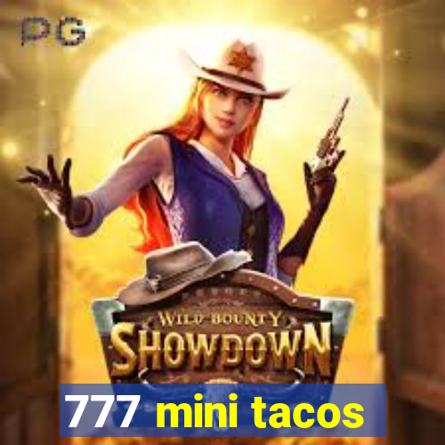 777 mini tacos