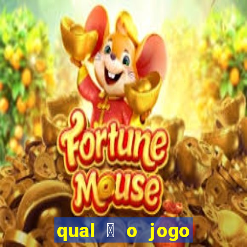 qual 茅 o jogo do tigre que ganha dinheiro