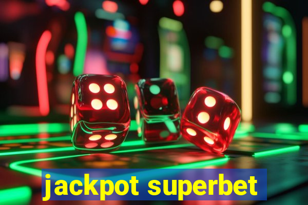 jackpot superbet