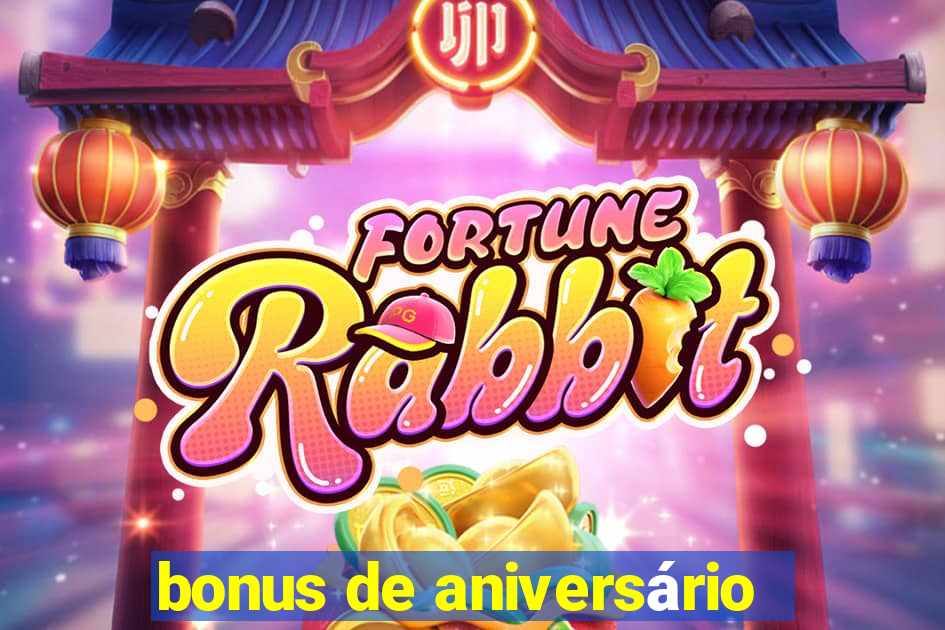 bonus de aniversário