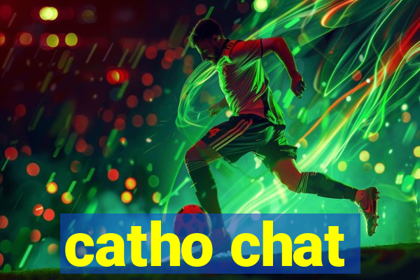 catho chat