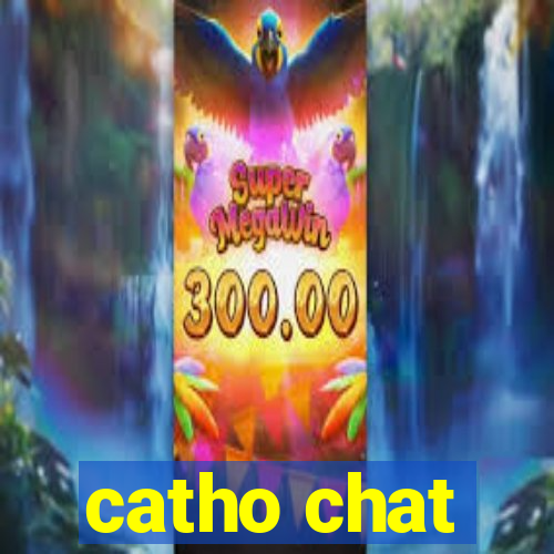 catho chat