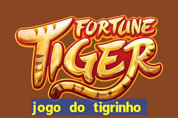 jogo do tigrinho da bet