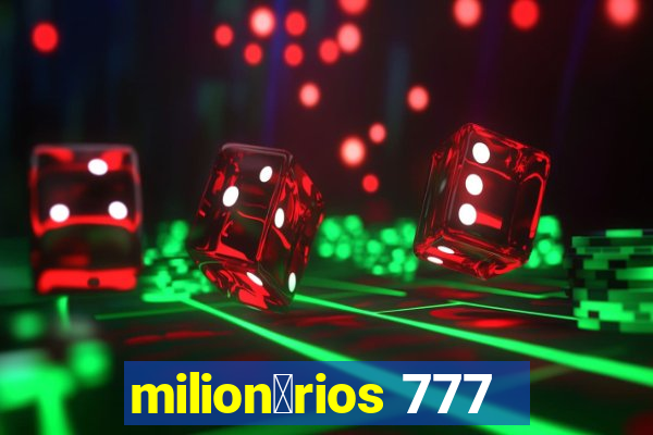 milion谩rios 777