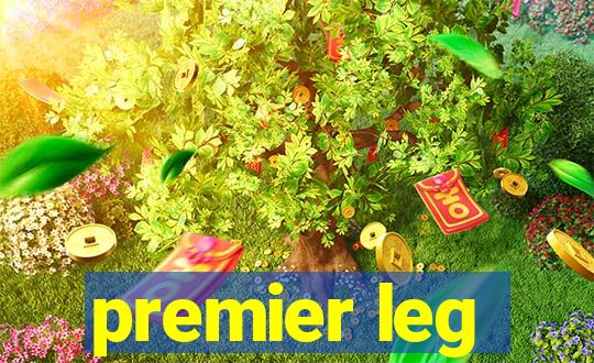 premier leg