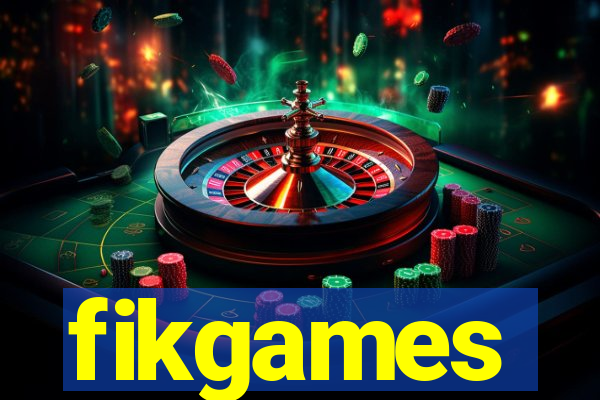 fikgames