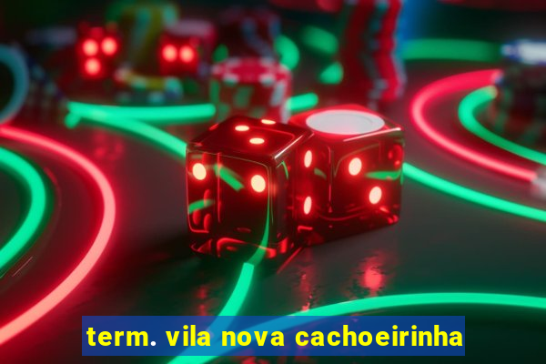 term. vila nova cachoeirinha