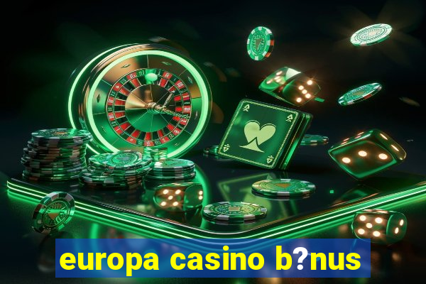 europa casino b?nus