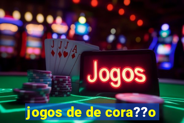 jogos de de cora??o