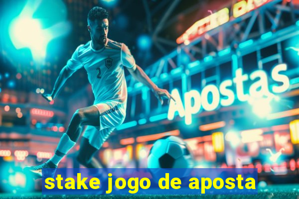 stake jogo de aposta