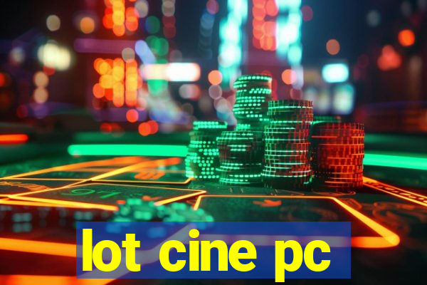 lot cine pc