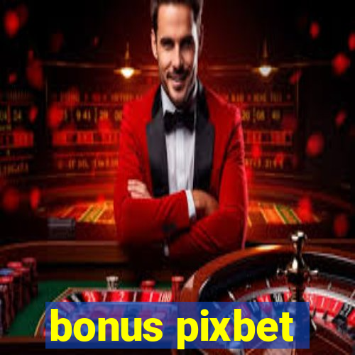 bonus pixbet