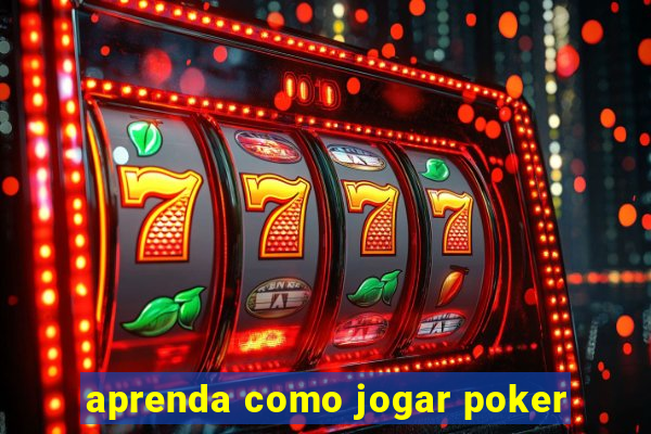 aprenda como jogar poker