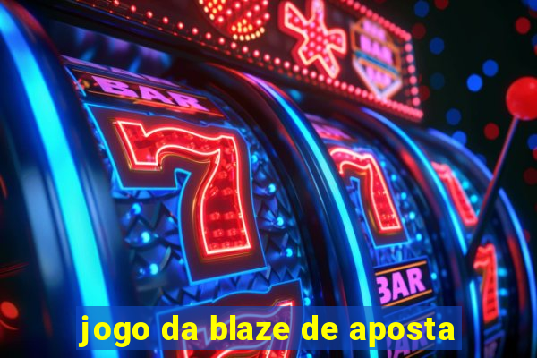 jogo da blaze de aposta