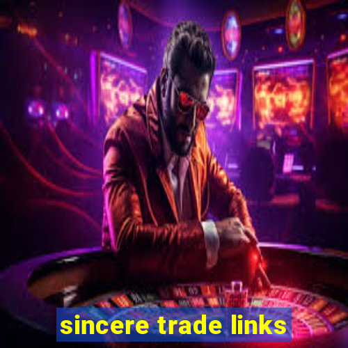 sincere trade links