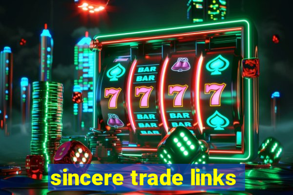 sincere trade links