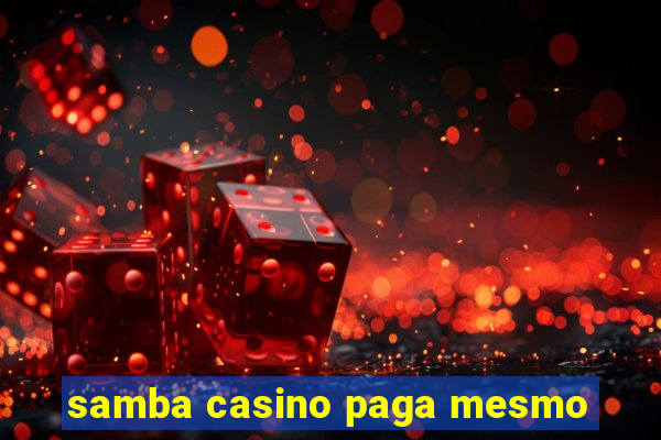 samba casino paga mesmo