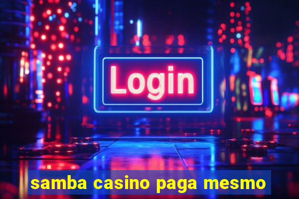 samba casino paga mesmo