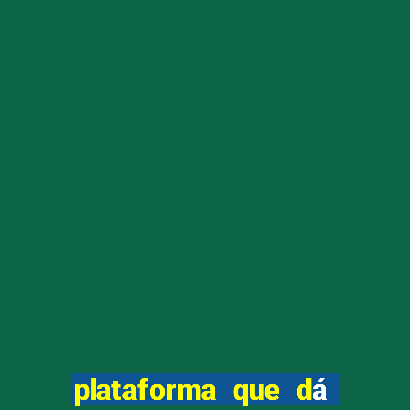 plataforma que dá b?nus no cadastro