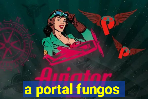 a portal fungos