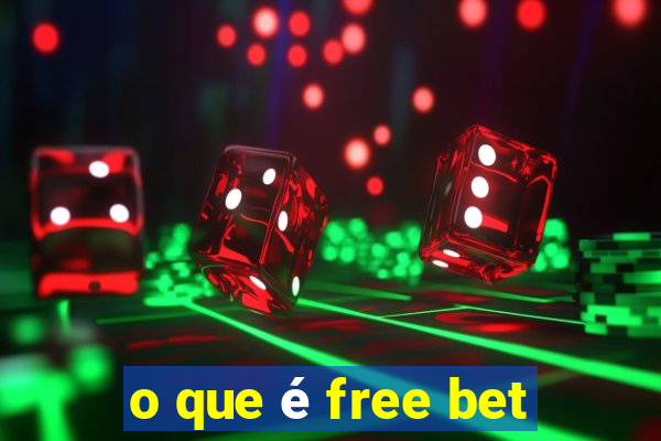 o que é free bet