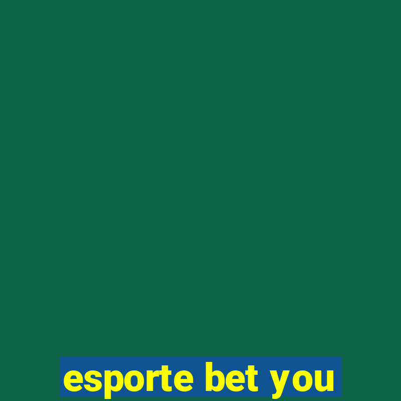 esporte bet you