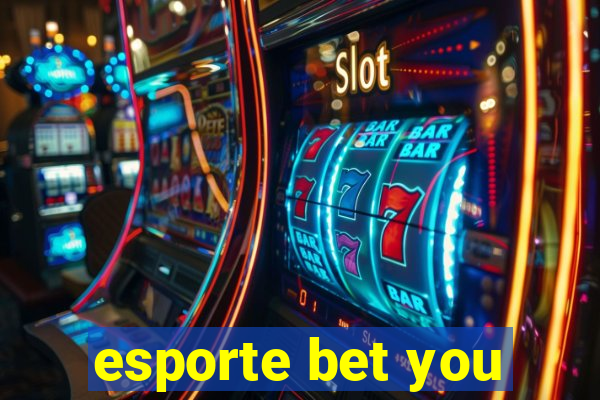 esporte bet you