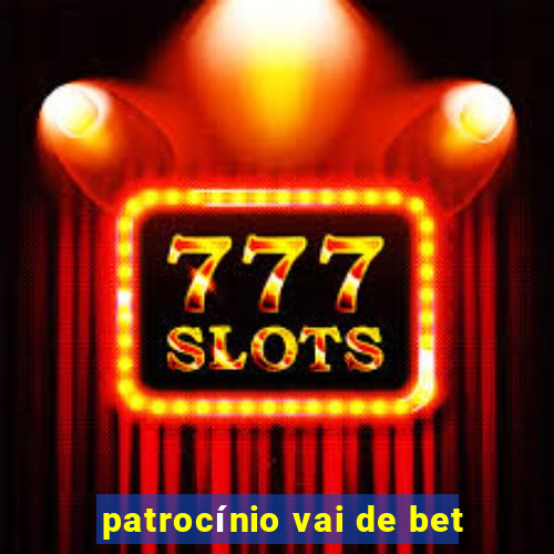 patrocínio vai de bet