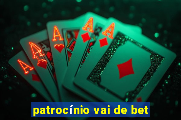 patrocínio vai de bet