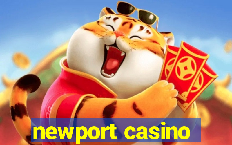 newport casino