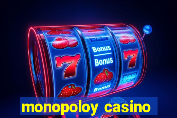 monopoloy casino