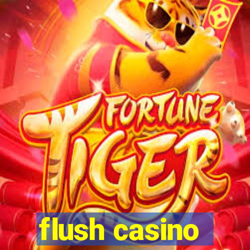 flush casino