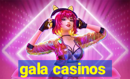 gala casinos