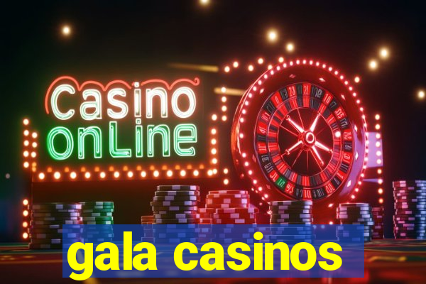 gala casinos